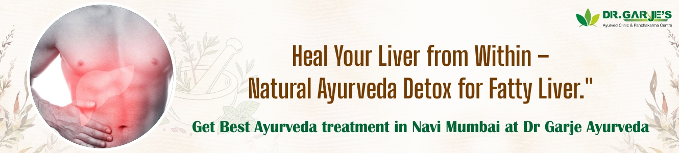 Fatty Liver Ayurvedic Treatment at Dr. Garje Ayurved Panchakarma Clinic