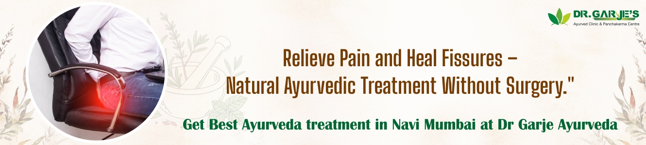 Anal Fissure Ayurvedic Treatment at Dr. Garje Ayurved Panchakarma Clinic