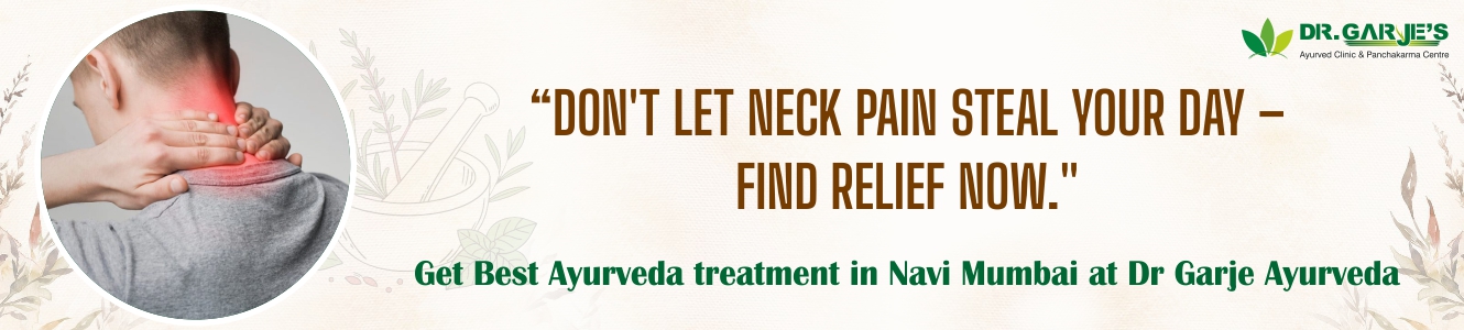 Neck Pain Ayurvedic Treatment at Dr. Garje Ayurved Panchakarma Clinic