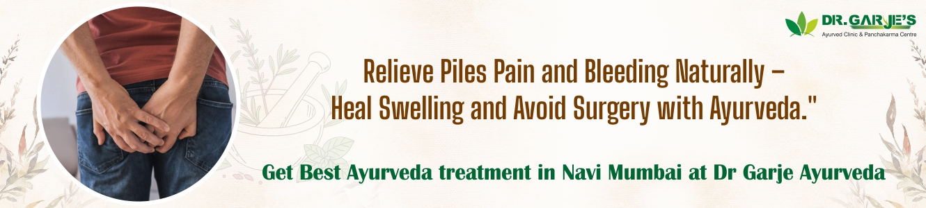 Piles (Haemorrhoids) Ayurvedic Treatment at Dr. Garje Ayurved Panchakarma Clinic